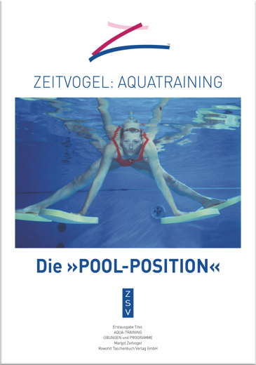 AQUATRAINING, die Pool-Position im ZVS 2015, von Margot Zeitvogel-Schönthier, Buch 8 Cover vorn AQUATRAINING, die Pool-Position im ZVS 2015, vollständige Überarbeitung von 1992 im Rowohlt Verlag, von Margot Zeitvogel-Schönthier, Buch 8 Cover vorn
