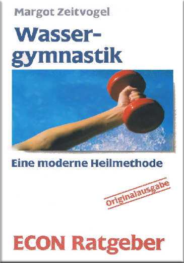 Wassergymnastik - eine moderne Heilmethode, ECON 1987, Margot Zeitvogel-Schönthier, Buch 1, Cover vorn Wassergymnastik - eine moderne Heilmethode, ECON 1987, Margot Zeitvogel-Schönthier, Buch 1, Cover vorn